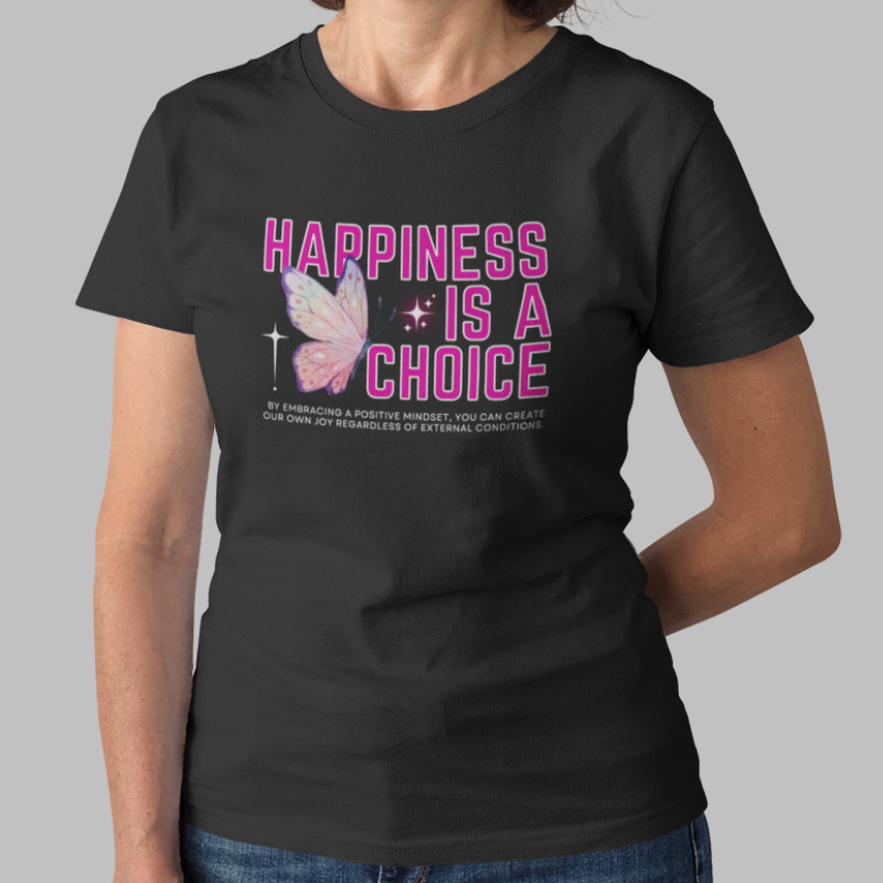 Happiness is a Choice Printed T-Shirt