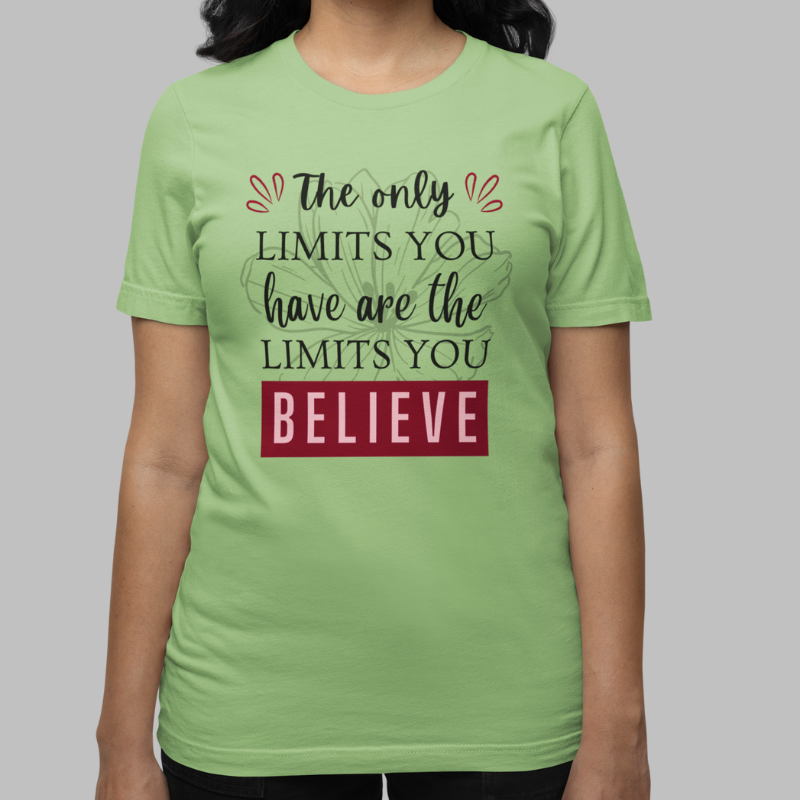 The Only Limits You Have Are The Limits You Believe Printed T-Shirt