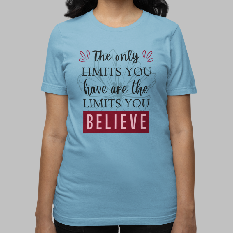 The Only Limits You Have Are The Limits You Believe Printed T-Shirt