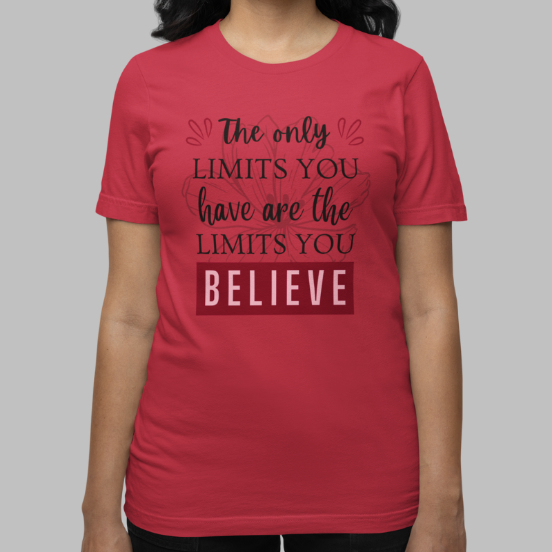 The Only Limits You Have Are The Limits You Believe Printed T-Shirt