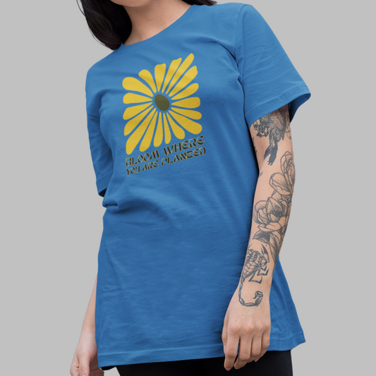 Bloom Where You Are Planted Printed T Shirt