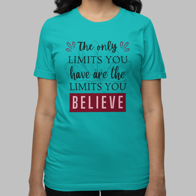 The Only Limits You Have Are The Limits You Believe Printed T-Shirt